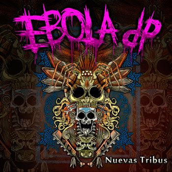 Ebola d.p. - Nuevas Tribus