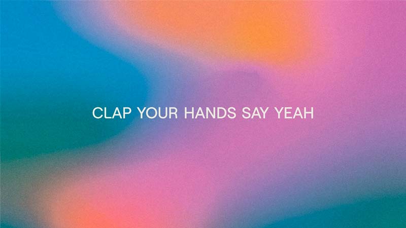 New Fragility, nuevo disco de Clap Your Hands Say Yeah para el 2021