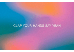 New Fragility, nuevo disco de Clap Your Hands Say Yeah para el 2021