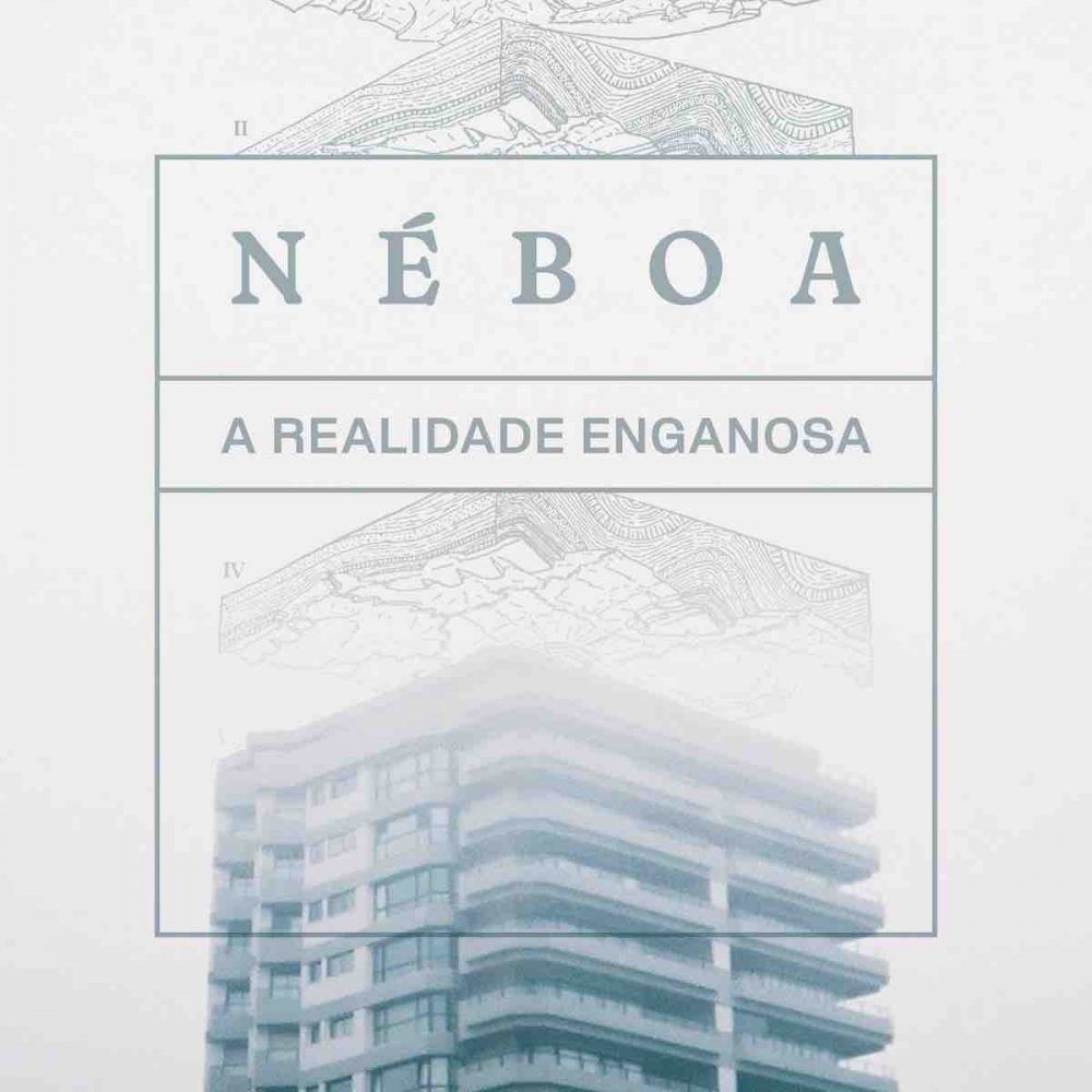 Néboa A Realidade Enganosa