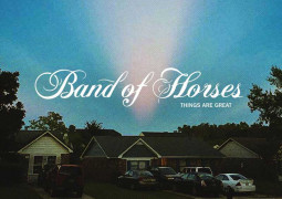 Band of Horses Things Are Great