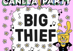 Big Thief CanelaParty