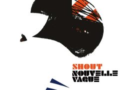 Nouvelle Vague Shout