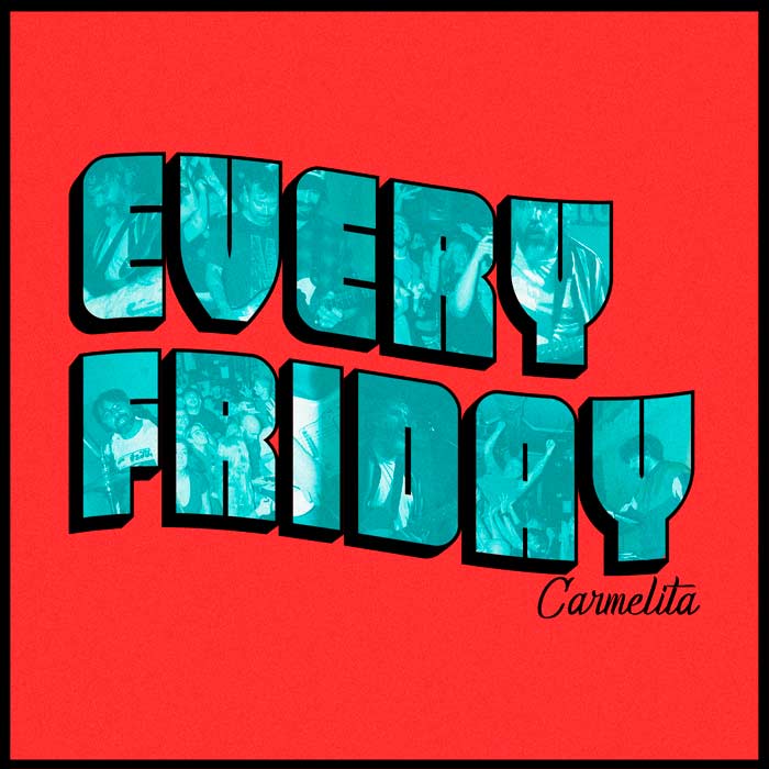 Carmelita Every Friday
