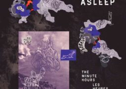 Half Asleep - The Minute Hours | Les Heures Secondes