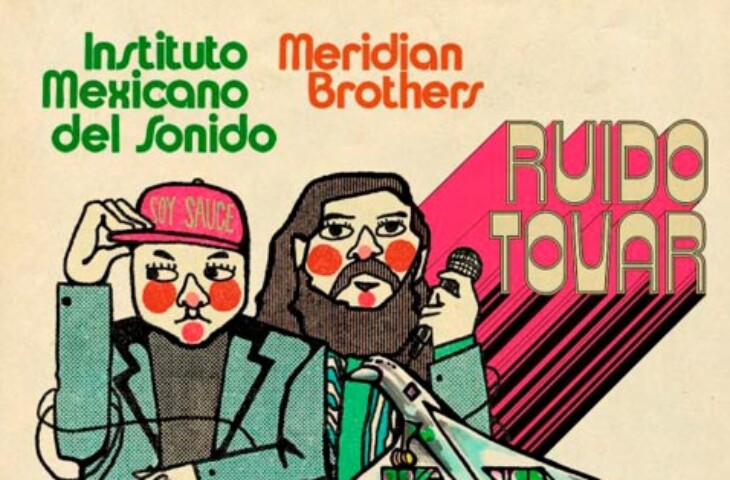 Instituto Mexicano del Sonido y Meridian Brothers presentan Ruido Tovar